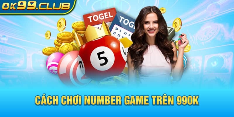 Cách chơi Number Game trên 99OK