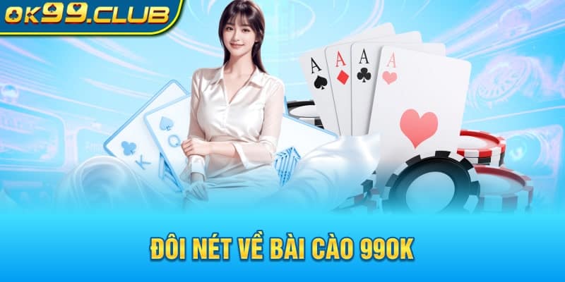 Đôi nét về Bài Cào 99OK