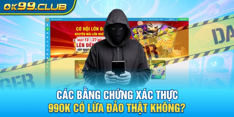 Các bằng chứng xác thực nhà cái có lừa đảo thật không?