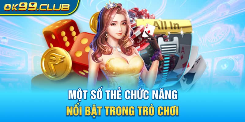 Một số thẻ chức năng nổi bật trong trò chơi